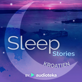 Sleep Stories. Kroatien