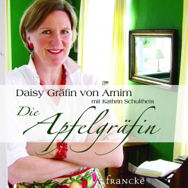 Hörbuch Die Apfelgräfin  - Autor Daisy Gräfin von Arnim   - gelesen von Daisy Gräfin von Arnim