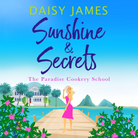 Hörbuch Sunshine & Secrets  - Autor Daisy James   - gelesen von Kimberley James