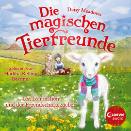 Hörbuch Die magischen Tierfreunde (Band 13) - Lea Lämmchen und der Freundschaftszauber  - Autor Daisy Meadows   - gelesen von Madiha Kelling Bergner