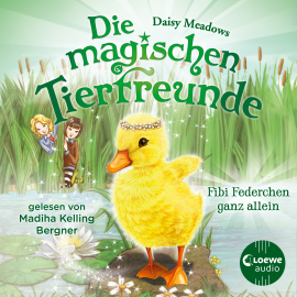 Hörbuch Die magischen Tierfreunde (Band 3) - Fibi Federchen ganz allein  - Autor Daisy Meadows   - gelesen von Madiha Kelling Bergner