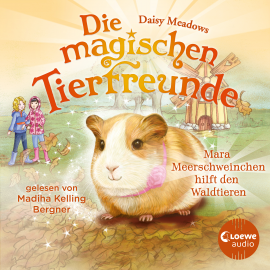 Hörbuch Die magischen Tierfreunde (Band 8) - Mara Meerschweinchen hilft den Waldtieren  - Autor Daisy Meadows   - gelesen von Madiha Kelling Bergner