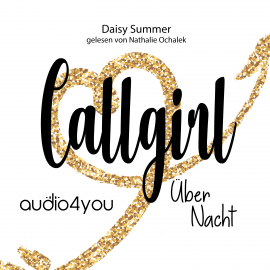 Hörbuch Callgirl über Nacht  - Autor Daisy Summer   - gelesen von Nathalie Ochalek