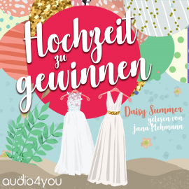 Hörbuch Hochzeit zu gewinnen  - Autor Daisy Summer   - gelesen von Jana Mehmann