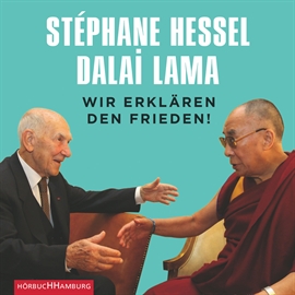 Hörbuch Wir erklären den Frieden! - Für einen Fortschritt des Geistes  - Autor Dalai Lama;Stéphane Hessel   - gelesen von Schauspielergruppe