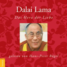 Hörbuch Das Herz der Liebe  - Autor Dalai Lama   - gelesen von Hans-Peter Bögel