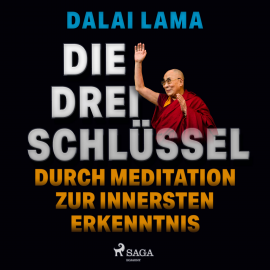 Hörbuch Die drei Schlüssel: Durch Meditation zur innersten Erkenntnis  - Autor Dalai Lama   - gelesen von André Grotta