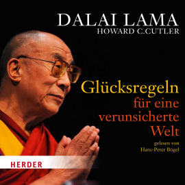 Hörbuch Glücksregeln für eine verunsicherte Welt  - Autor Dalai Lama   - gelesen von Hans-Peter Bögel