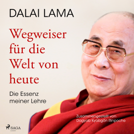 Hörbuch Wegweiser für die Welt von heute: Die Essenz meiner Lehre  - Autor Dalai Lama   - gelesen von André Grotta