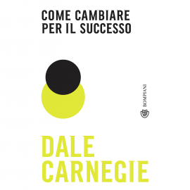 Hörbuch Come cambiare per il successo  - Autor Dale Carnegie   - gelesen von Giorgio Perno