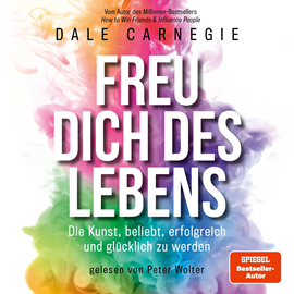 Hörbuch Freu dich des Lebens   - Autor Dale Carnegie   - gelesen von Peter Wolter