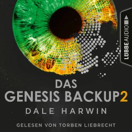 Hörbuch Das Genesis Backup - Das Genesis Backup, Teil 2 (Ungekürzt)  - Autor Dale Harwin   - gelesen von Torben Liebrecht