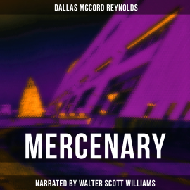 Hörbuch Mercenary  - Autor Dallas McCord Reynolds   - gelesen von Arthur Vincet