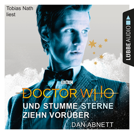 Hörbuch Doctor Who - Und stumme Sterne ziehn vorüber  - Autor Dan Abnett   - gelesen von Tobias Nath