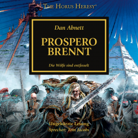 Hörbuch The Horus Heresy 15: Prospero brennt  - Autor Dan Abnett   - gelesen von Tom Jacobs