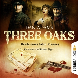 Hörbuch Briefe eines toten Mannes (Three Oaks 3)  - Autor Dan Adams   - gelesen von Simon Jäger