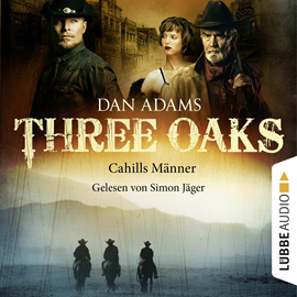 Hörbuch Cahills Männer (Three Oaks 6)  - Autor Dan Adams   - gelesen von Simon Jäger