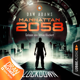 Hörbuch Lockdown  (Manhattan 2058, 6)  - Autor Dan Adams   - gelesen von Tobias Kluckert