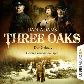 Hörbuch Der Grizzly (Three Oaks 2)  - Autor Dan Adams   - gelesen von Simon Jäger