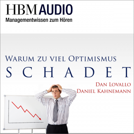 Hörbuch Warum zuviel Optimismus schadet  - Autor Dan Lovallo   - gelesen von Christoph Hauschild