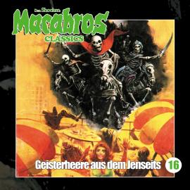 Hörbuch Macabros - Classics, Folge 16: Geisterheere aus dem Jenseits  - Autor Dan Shocker, Markus Winter   - gelesen von Schauspielergruppe