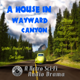 Hörbuch A House in Wayward Canyon  - Autor Dan Williams   - gelesen von Schauspielergruppe