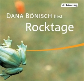 Hörbuch Rocktage  - Autor Dana Bönisch   - gelesen von Dana Bönisch