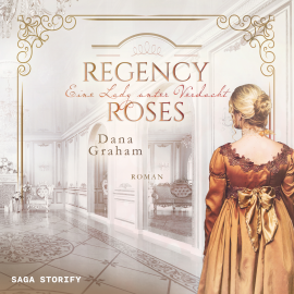 Hörbuch Regency Roses. Eine Lady unter Verdacht  - Autor Dana Graham   - gelesen von Katja Eberhardt