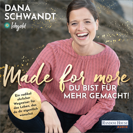 Hörbuch Made for more – Du bist für mehr gemacht  - Autor Dana Schwandt   - gelesen von Dana Schwandt