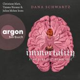 Hörbuch Immortality - Eine Liebesgeschichte - Anatomy, Band 2 (Ungekürzte Lesung)  - Autor Dana Schwartz   - gelesen von Schauspielergruppe