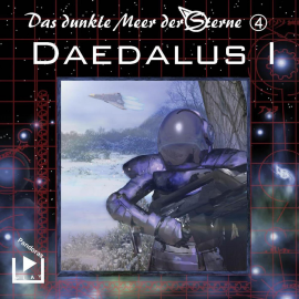 Hörbuch Das dunkle Meer der Sterne 4 - Daedalus I  - Autor Dane Rahlmeyer   - gelesen von Schauspielergruppe