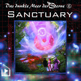 Hörbuch Das dunkle Meer der Sterne 6 - Sanctuary  - Autor Dane Rahlmeyer   - gelesen von Bernhard Selker