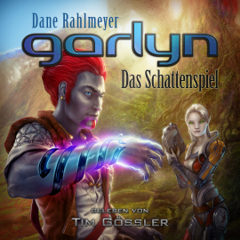 Hörbuch Garlyn: Das Schattenspiel  - Autor Dane Rahlmeyer   - gelesen von Tim Gössler