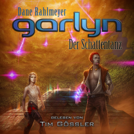 Hörbuch Garlyn: Der Schattentanz  - Autor Dane Rahlmeyer   - gelesen von Tim Gössler