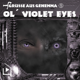 Hörbuch Grüsse aus Gehenna - Teil 5: Ol' Violet Eyes  - Autor Dane Rahlmeyer   - gelesen von Schauspielergruppe