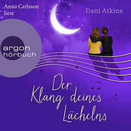 Hörbuch Der Klang deines Lächelns  - Autor Dani Atkins   - gelesen von Schauspielergruppe
