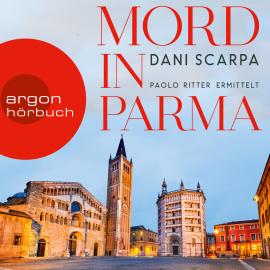 Hörbuch Mord in Parma - Paolo Ritter ermittelt (Ungekürzt)  - Autor Dani Scarpa   - gelesen von Julian Mehne