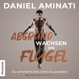Hörbuch Am Abgrund wachsen dir Flügel  - Autor Daniel Aminati   - gelesen von Daniel Aminati