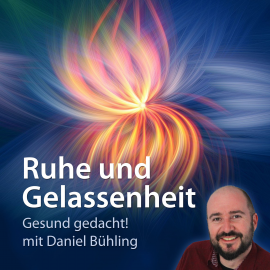 Hörbuch Ruhe und Gelassenheit  - Autor Daniel Bühling   - gelesen von Daniel Bühling