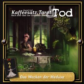 Hörbuch Kaffeesatz, Tarot & Tod, Folge 2: Das Wecken der Medusa  - Autor Daniel Call   - gelesen von Schauspielergruppe