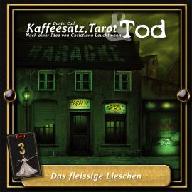 Hörbuch Kaffeesatz, Tarot & Tod, Folge 3: Das fleissige Lieschen  - Autor Daniel Call   - gelesen von Schauspielergruppe