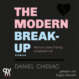 Hörbuch The Modern Break-Up  - Autor Daniel Chidiac   - gelesen von Dagny Dewath