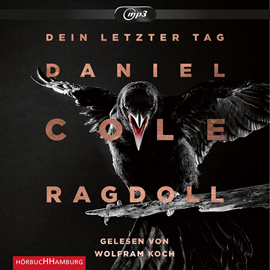 Hörbuch Ragdoll - Dein letzter Tag  - Autor Daniel Cole   - gelesen von Wolfram Koch