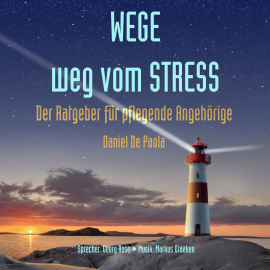 Hörbuch Wege weg vom Stress  - Autor Daniel De Paola   - gelesen von Georg Rose