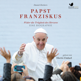 Hörbuch Papst Franziskus  - Autor Daniel Deckers   - gelesen von Martin Umbach