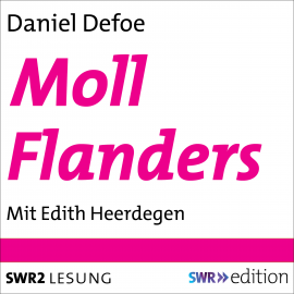 Hörbuch Moll Flanders  - Autor Daniel Defoe   - gelesen von Edith Heerdegen