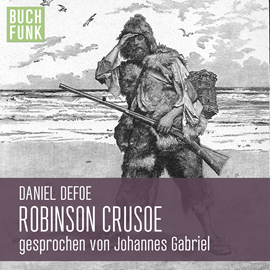Hörbuch Robinson Crusoe  - Autor Daniel Defoe   - gelesen von Johannes Gabriel