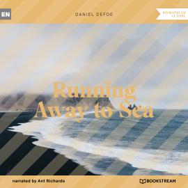 Hörbuch Running Away to Sea (Unabridged)  - Autor Daniel Defoe   - gelesen von Ant Richards