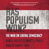 Has Populism Won? - The War on Liberal Democracy (Unabridged)