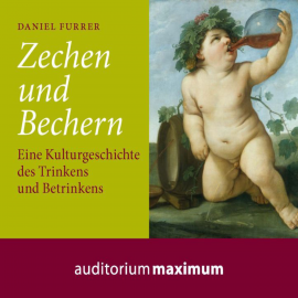 Hörbuch Zechen und Bechern  - Autor Daniel Furrer   - gelesen von Diverse